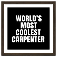 World's most coolest Carpenter