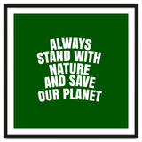 Always Stand With Nature And Save our planet thumbnail