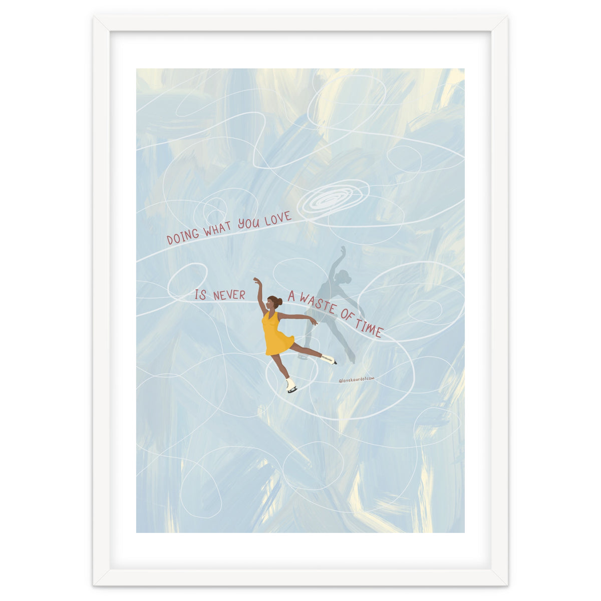 Doing What You Love Is Never A Waste Of Time