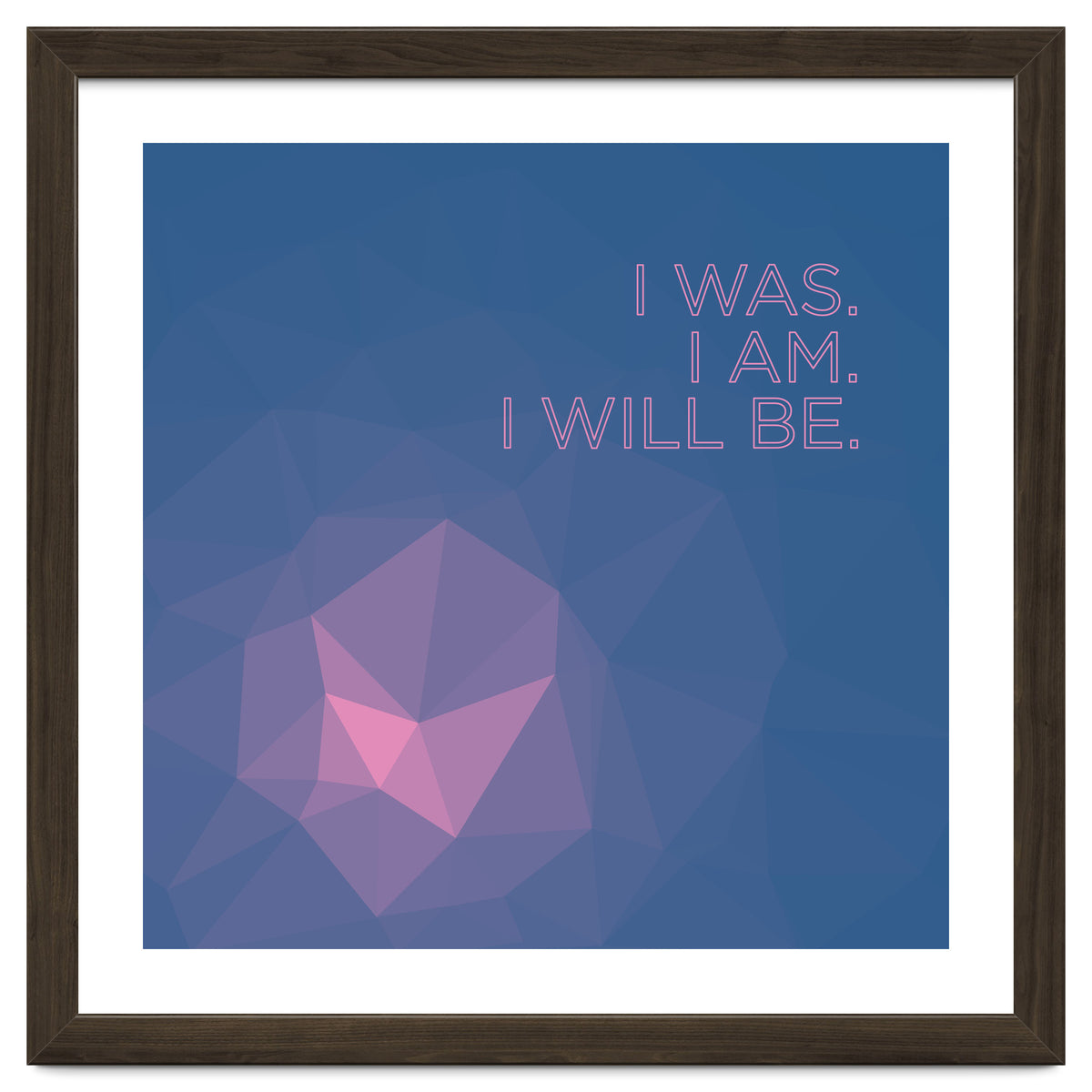 I Was. I Am. I Will Be.