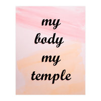 My Body My Temple (Print Only)