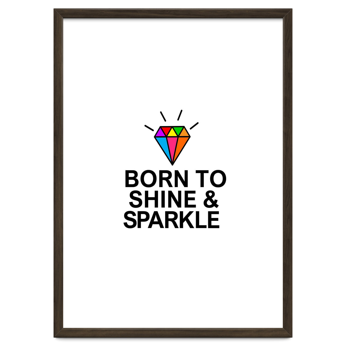 Born to shine and sparkle