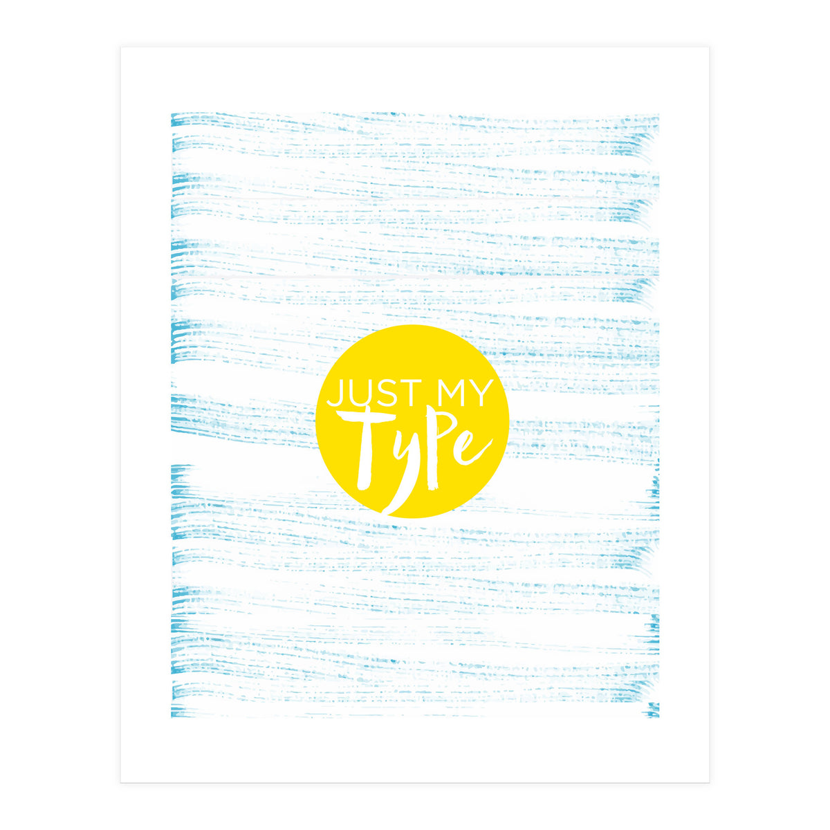 Just My Type (Print Only)