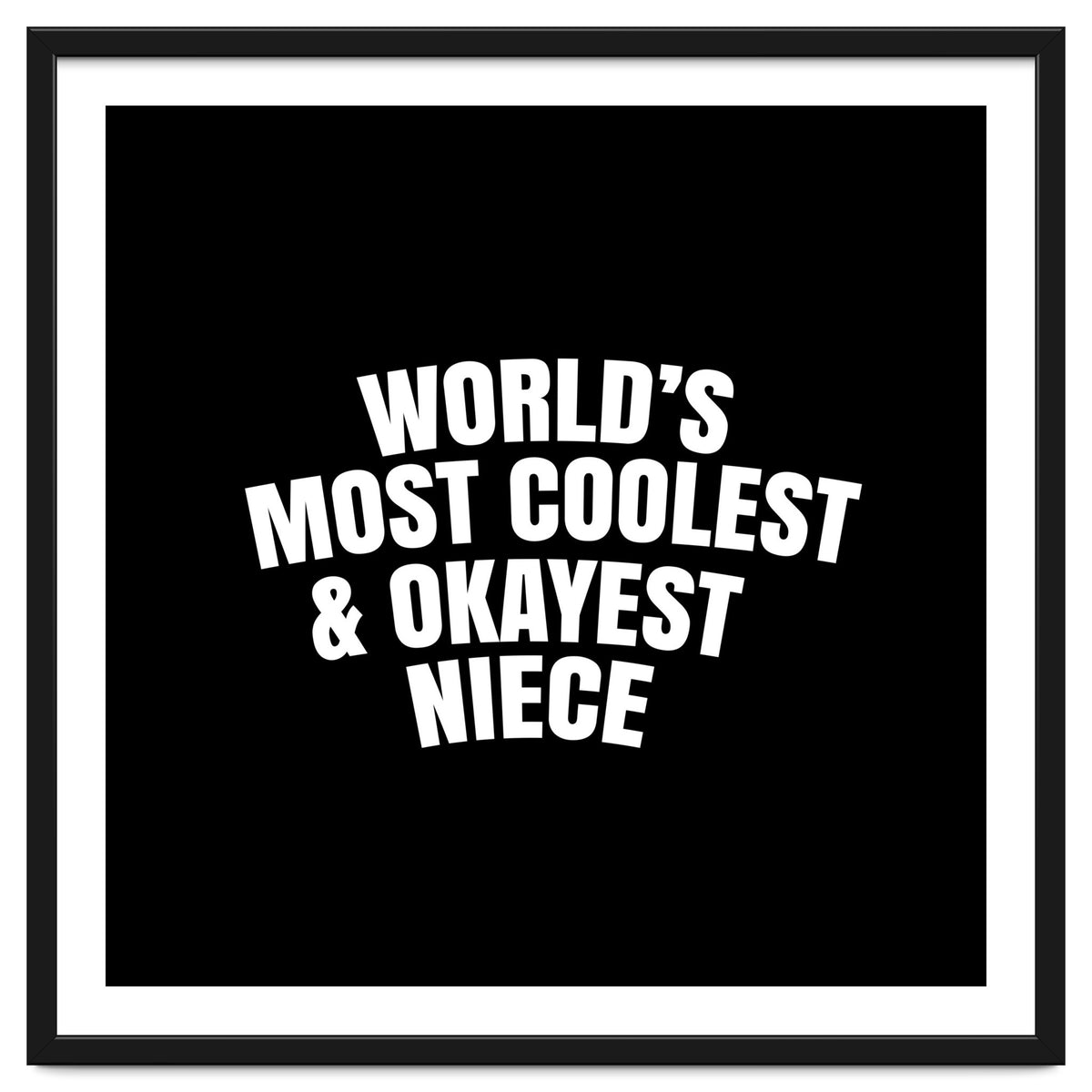 World's most coolest and okayest niece