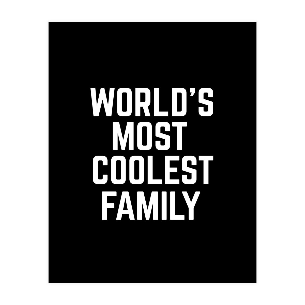 World's Most Coolest Family (Print Only)