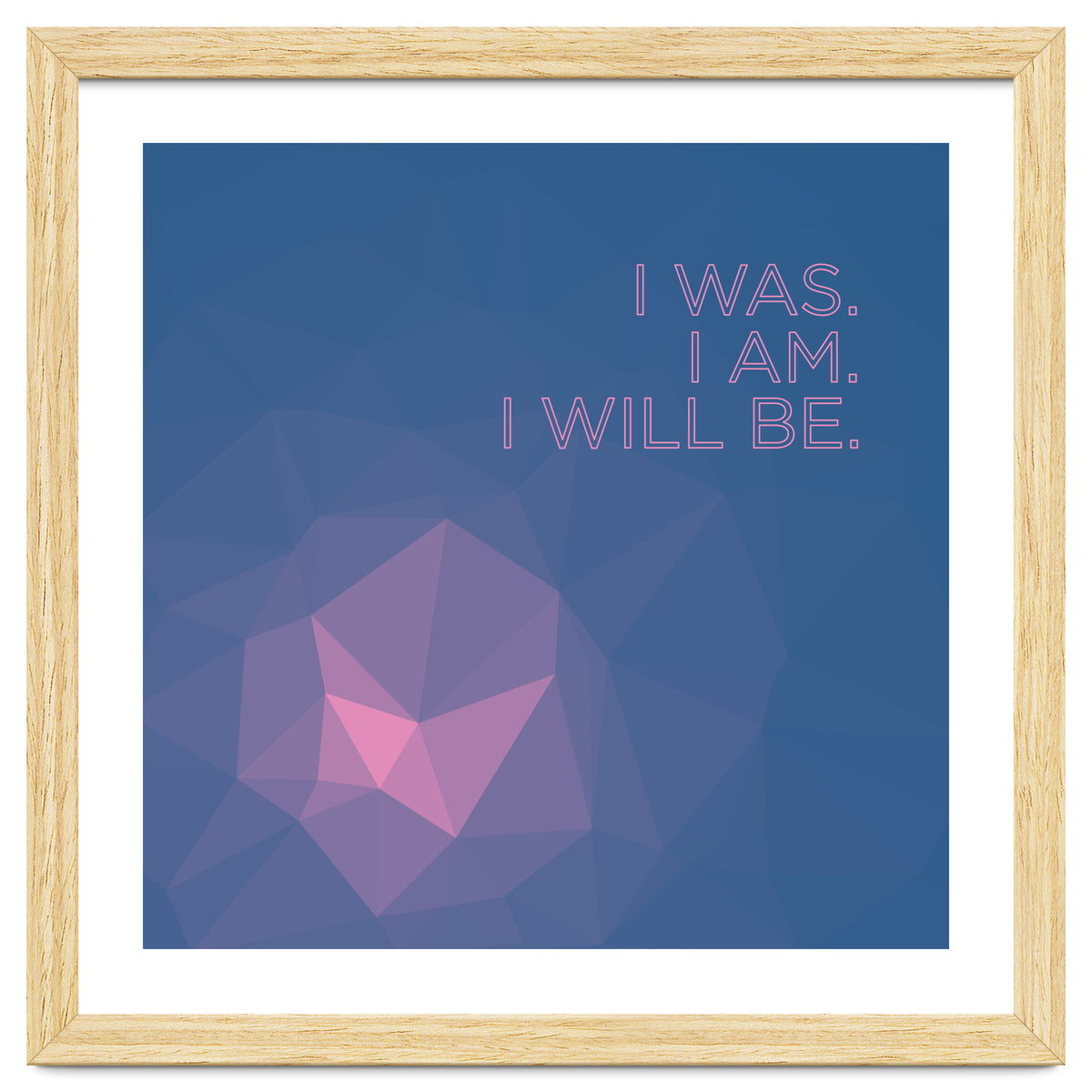 I Was. I Am. I Will Be.