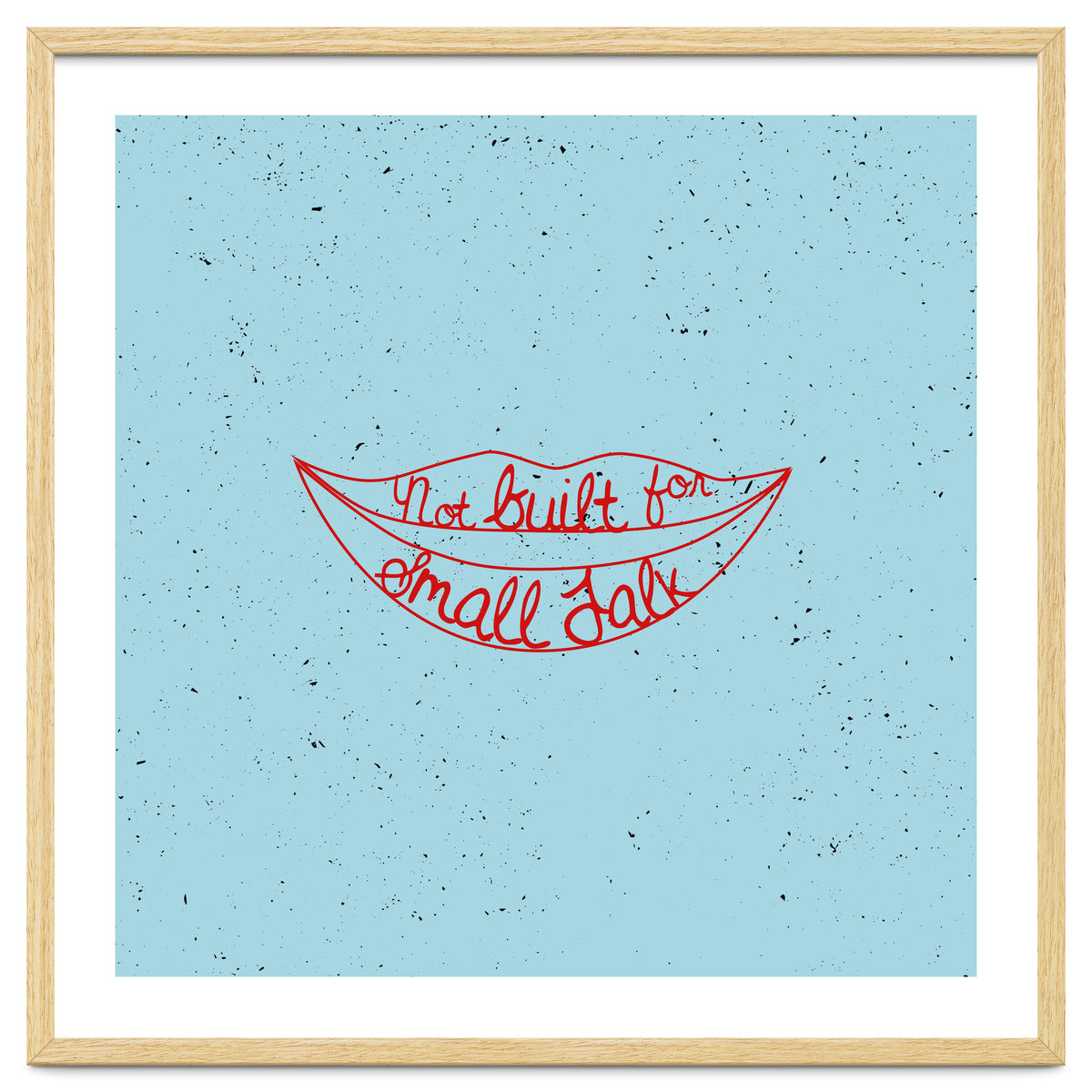 Not Built For Small Talk