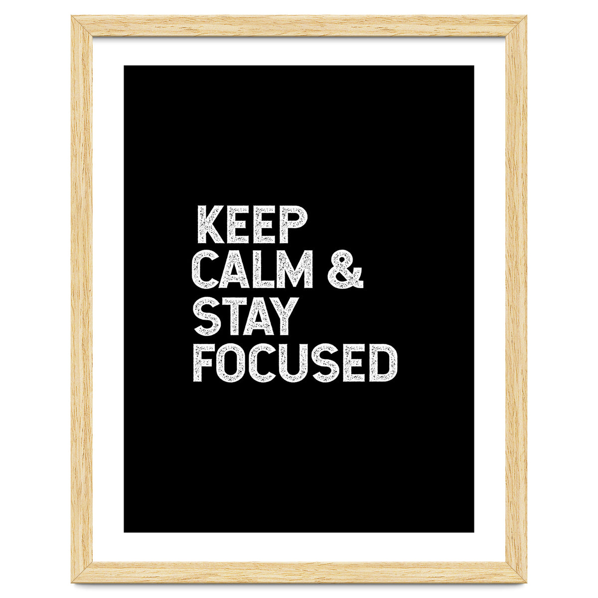 keep calm and stay focused