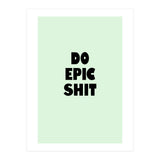 Do Epic Shit, Motivational Quote Poster, Bold Typography Print for Office Decor (Print Only) thumbnail