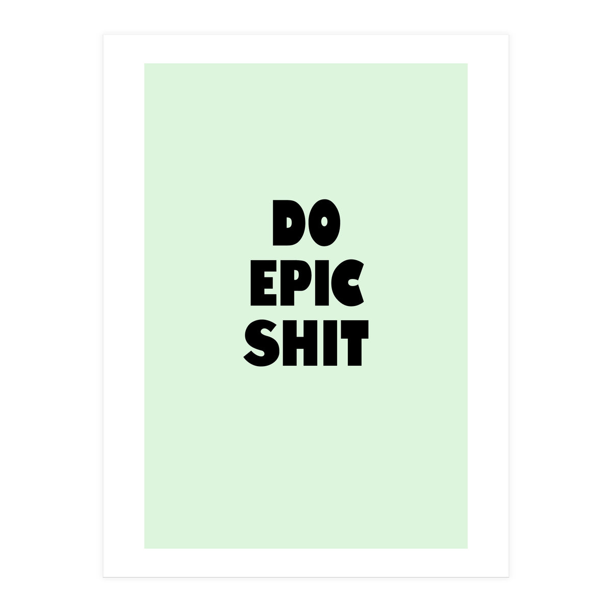 Do Epic Shit, Motivational Quote Poster, Bold Typography Print for Office Decor (Print Only)