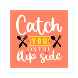 Catch You On The Flip Side  (Print Only) thumbnail