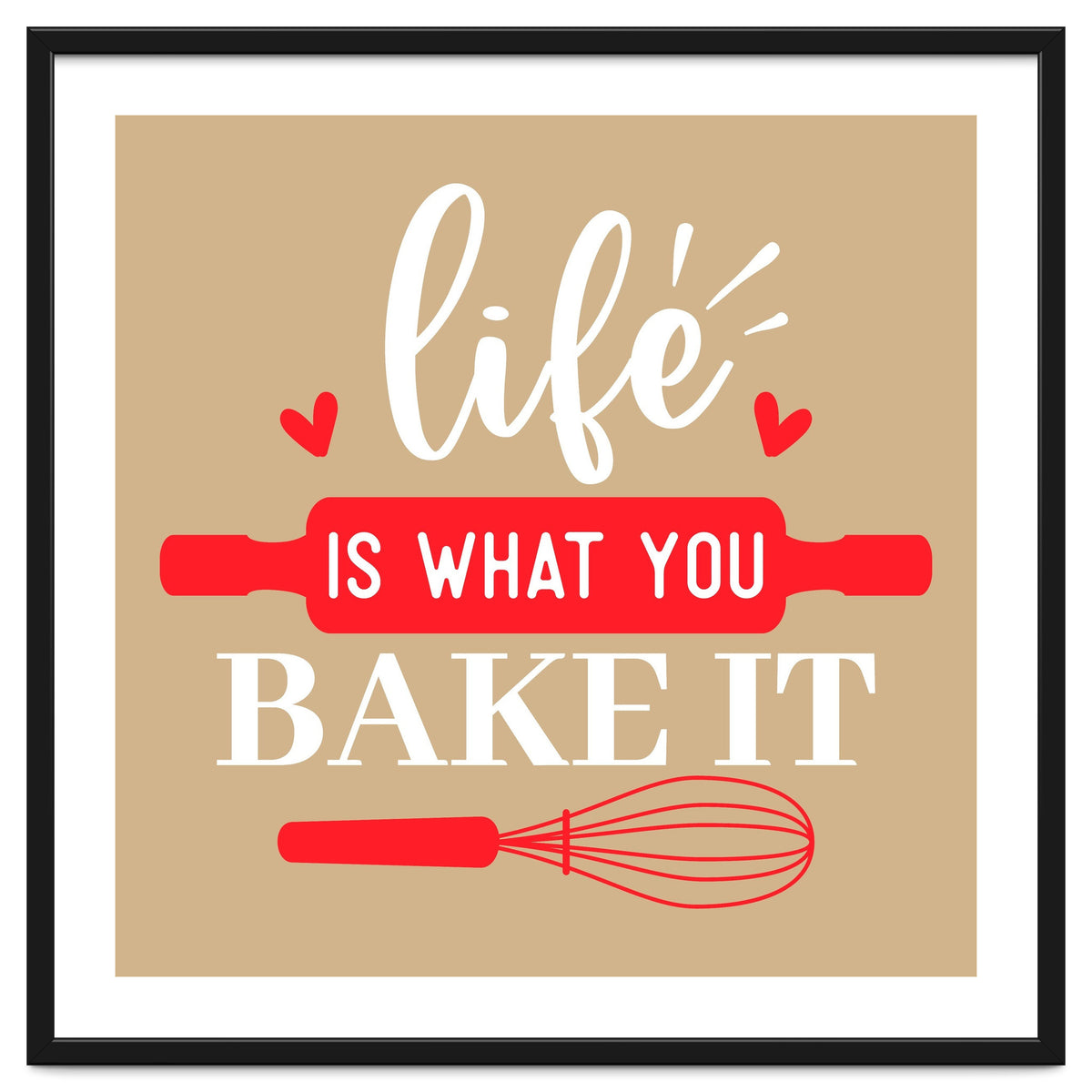 Life Is What You Bake It