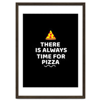 There Is Always Time For Pizza