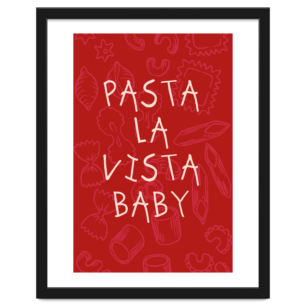 Pasta La Vista Baby, Funny Red Kitchen Quote Poster for Playful Cooking Decor
