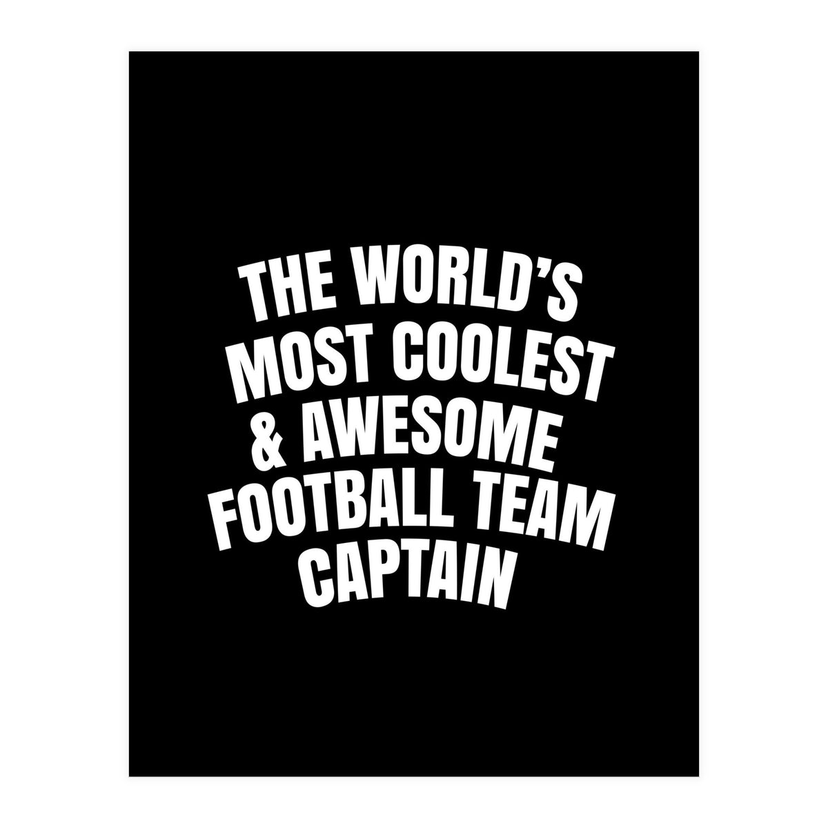 World's most coolest and awesome football team captain (Print Only)