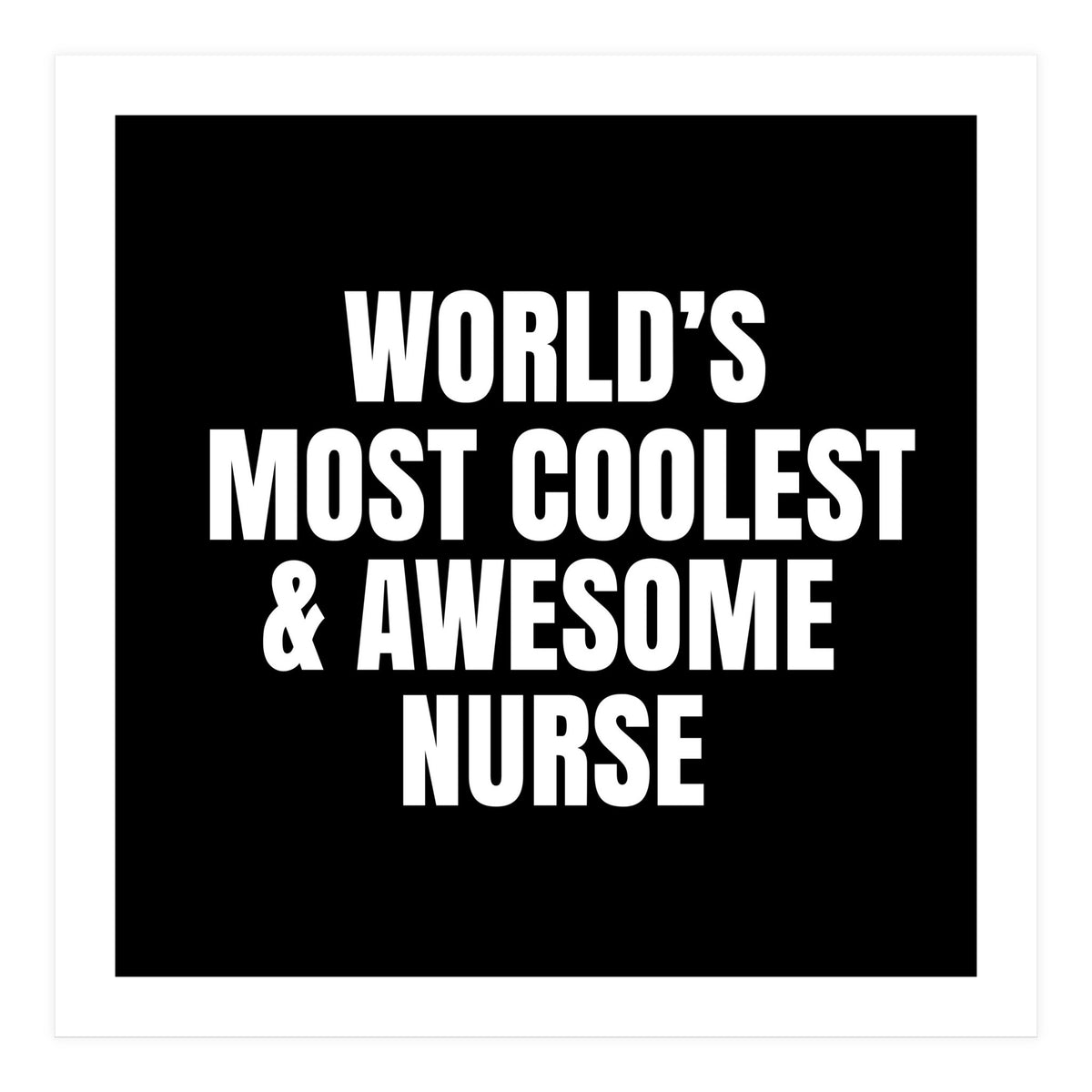 World's most coolest and awesome nurse (Print Only)