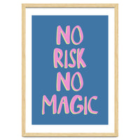 No Risk No Magic, No Risk No Story