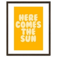 Here Comes The Sun, Positive Retro Sunshine Quote Print for Bright Happy Home Decor