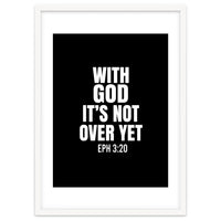 With God Its Not Over Yet