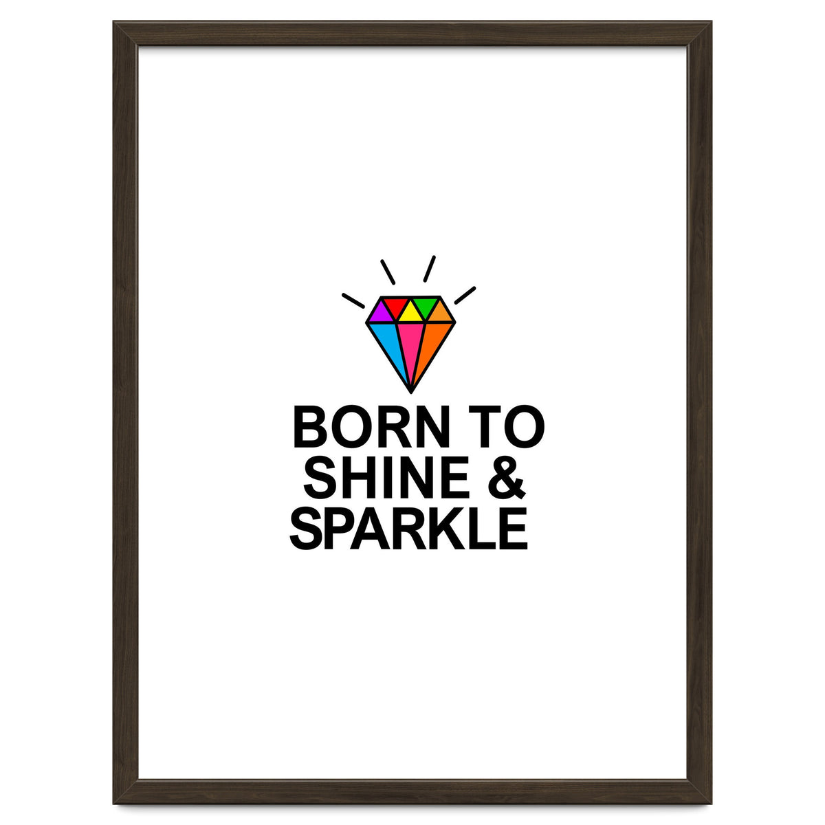 Born to shine and sparkle