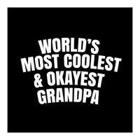 World's most coolest and okayest grandpa (Print Only)