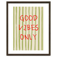 Good Vibes Only