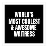 World's most coolest and awesome waitress (Print Only) thumbnail