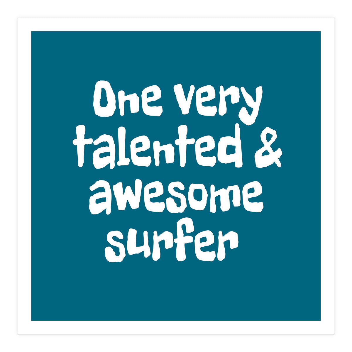 One very talented and awesome surfer (Print Only)