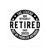 The Legend Has Officially Since 2025 Funny Retirement (Print Only)