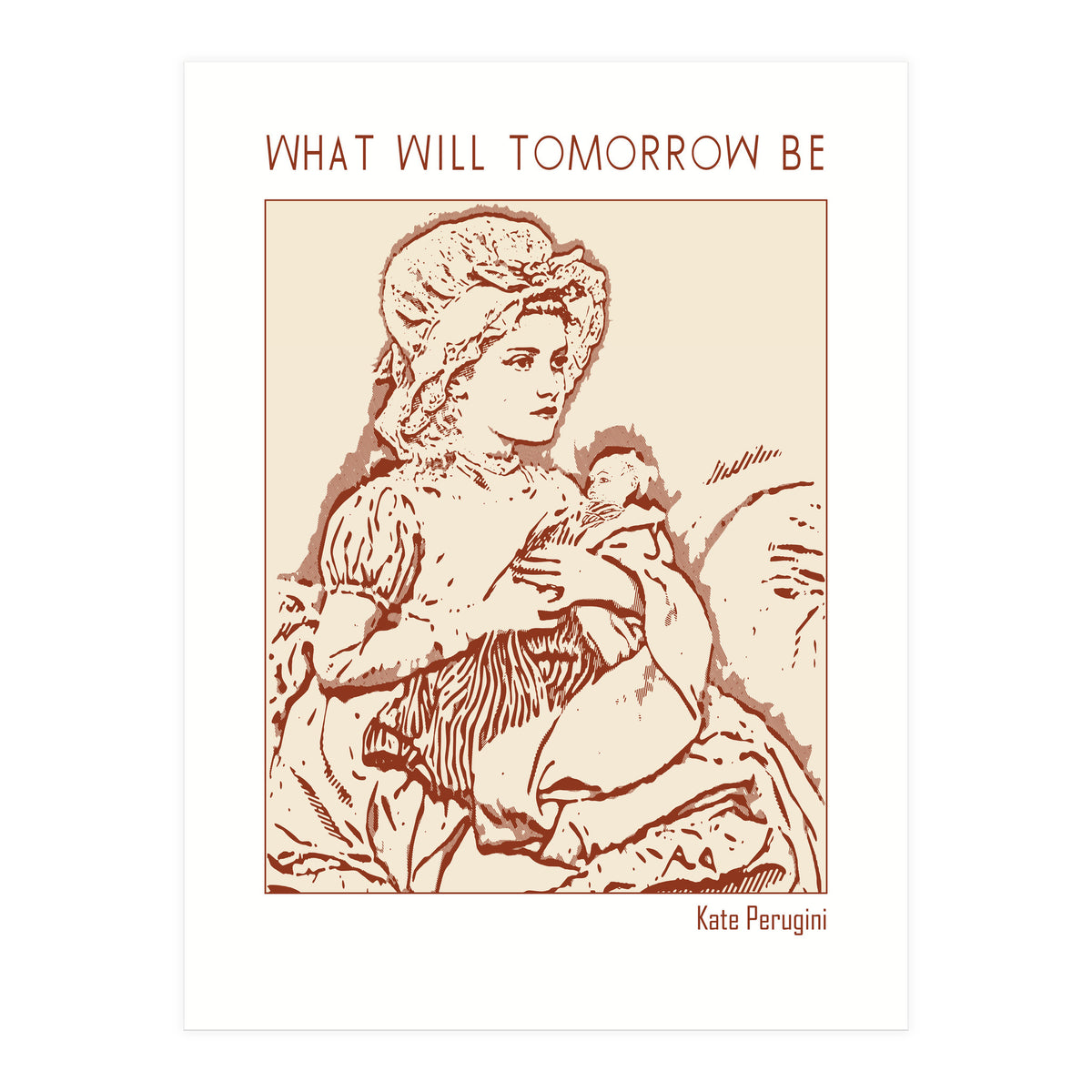 What Will Tomorrow Be – Kate Perugini (Print Only)