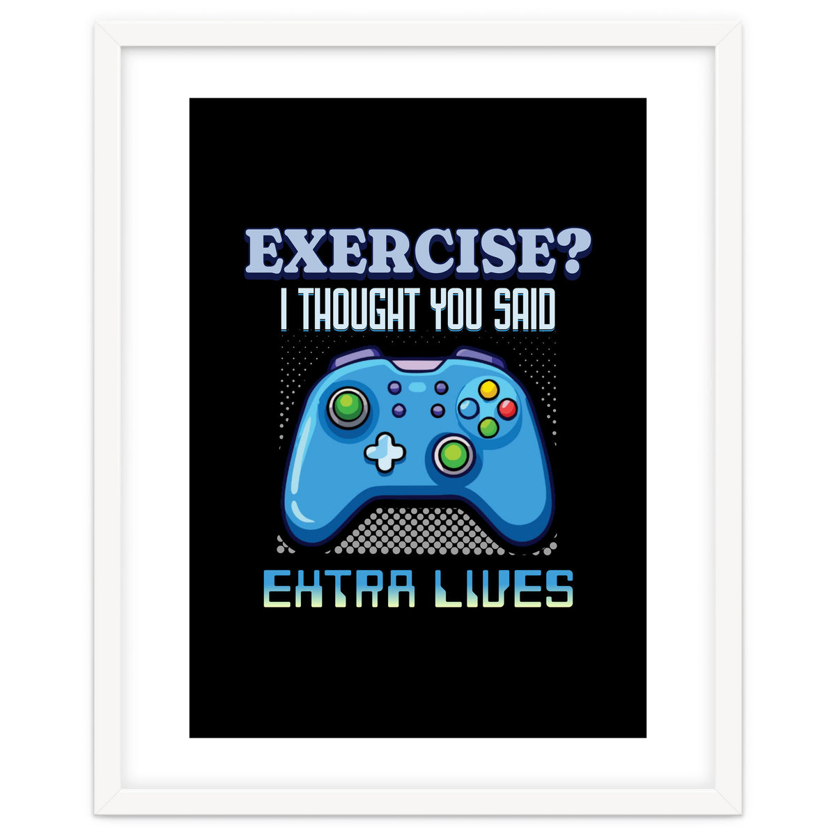 Exercise I Thought You Said Extra Lives – Gamer Humor Gift for Video Game Lovers
