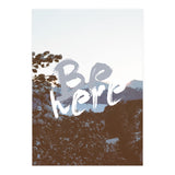 Be Here (Print Only) thumbnail