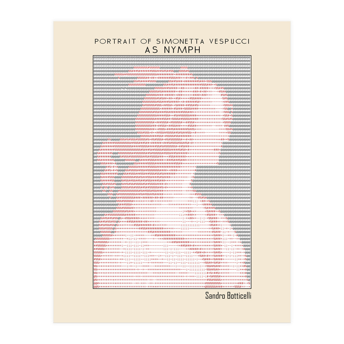 Portrait of Simonetta Vespucci as Nymph – Sandro Botticelli (ascii art)  (Print Only)