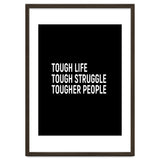 Tough Life Tough Struggle Tougher People thumbnail