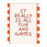 It Really Is All Fun and Games, Playful Quote Print for Happy Spaces (Print Only) thumbnail