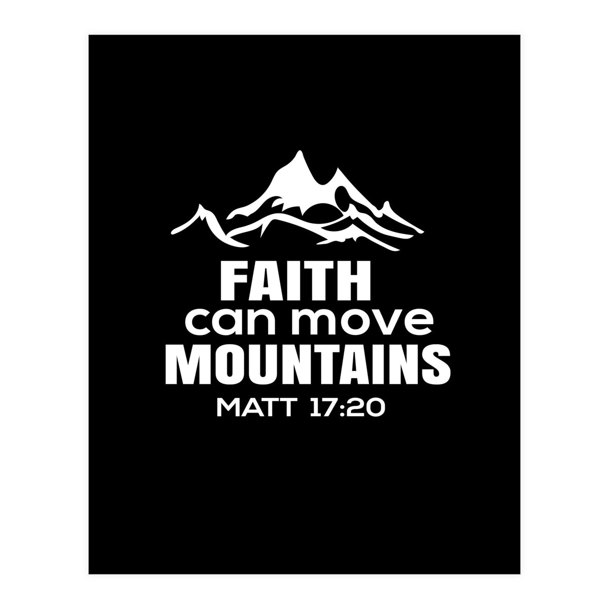 Faith Can Move Mountains (Print Only)