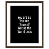 You are as you see yourself. Not as the world does. thumbnail