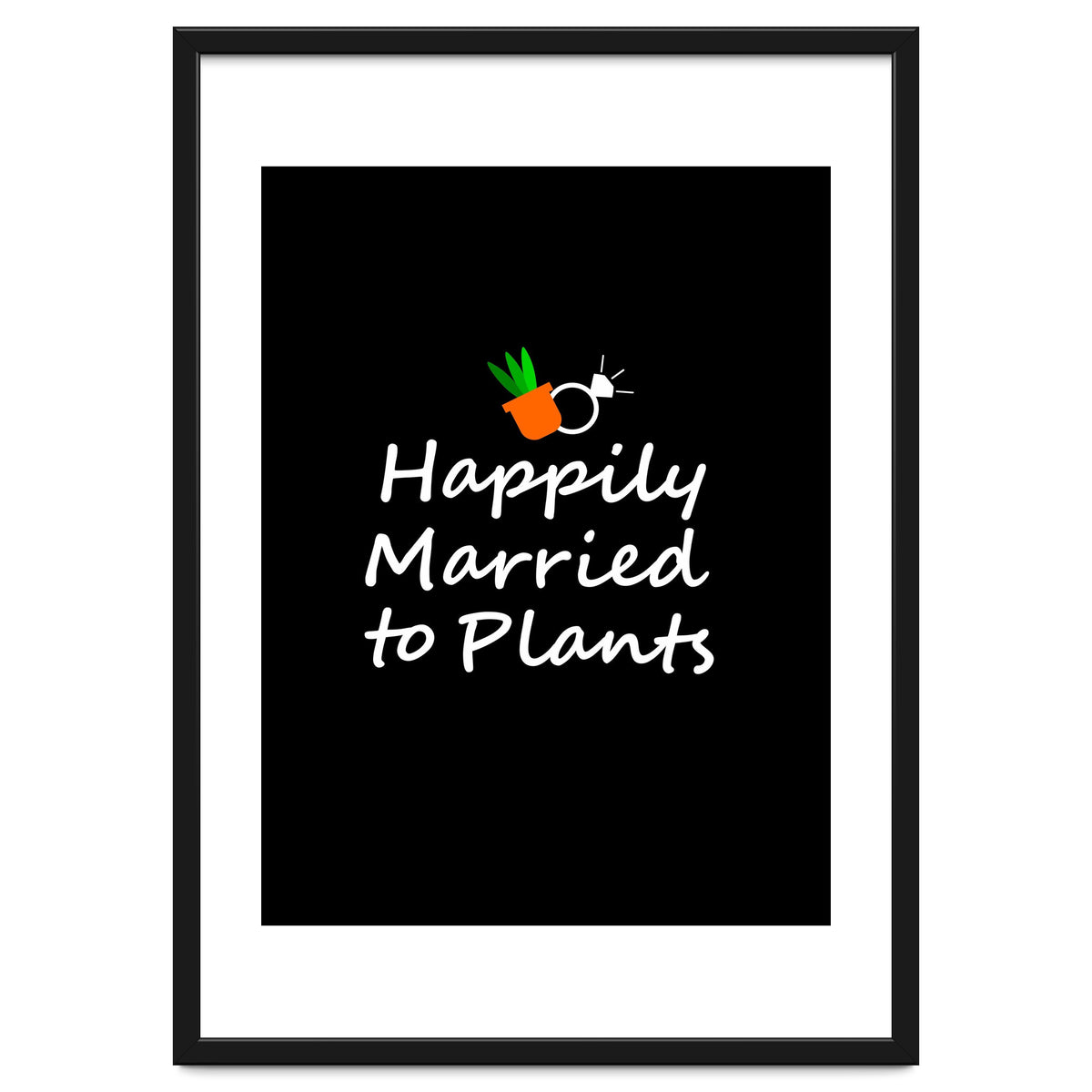 Happily married to plants