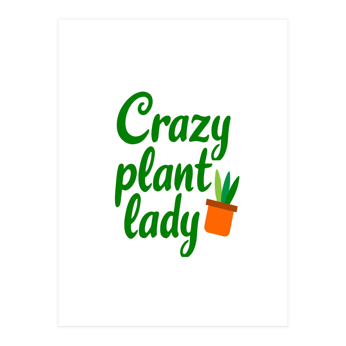Crazy Plant Lady (Print Only)