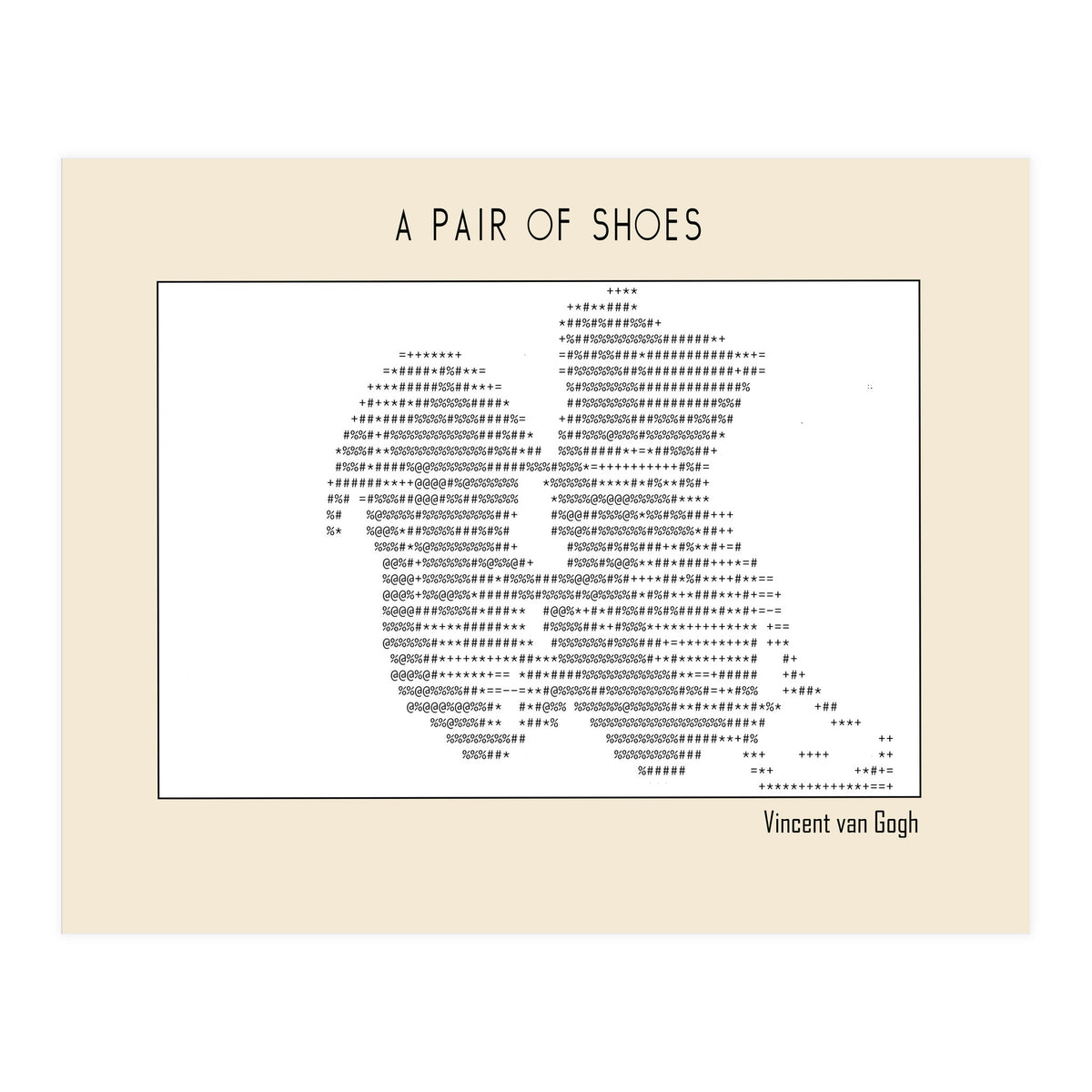 a pair of shoes (1886) – Vincent van Gogh(ascii art)  (Print Only)