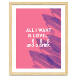 All I Want Is Love....and A Drink thumbnail