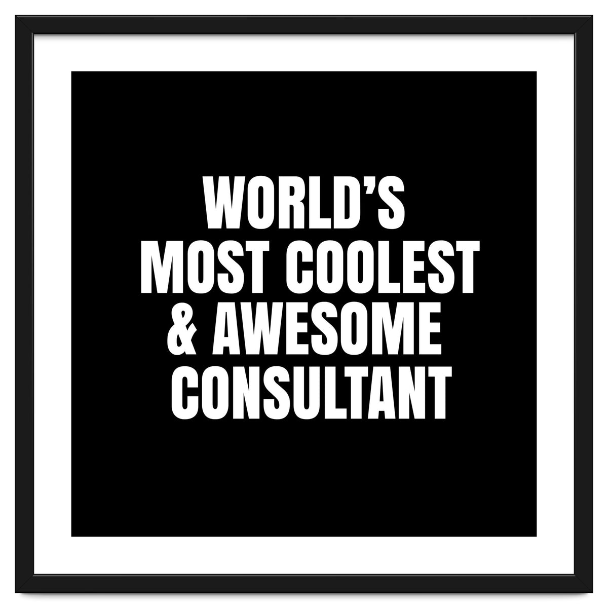 World's most coolest and awesome consultant