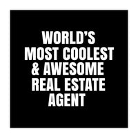 World's most coolest and awesome real estate agent (Print Only)