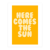 Here Comes The Sun, Positive Retro Sunshine Quote Print for Bright Happy Home Decor (Print Only)