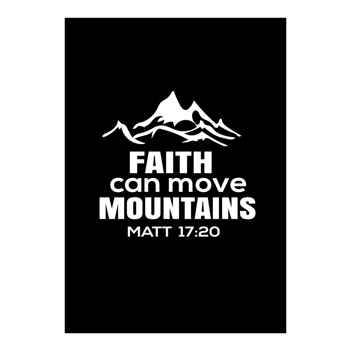 Faith Can Move Mountains (Print Only)
