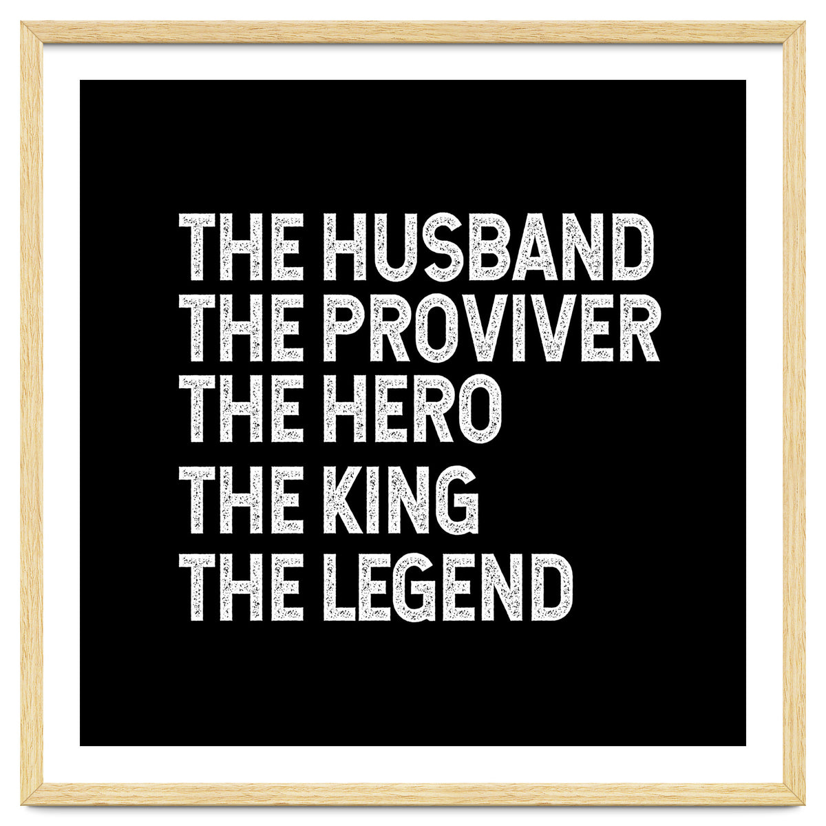 Husband Provider Hero Legend King