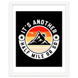 It's Another Half Mile Or So – Funny Hiking Quote Gift For Hikers thumbnail