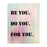 Be You Do You For You Prancheta 1 (Print Only)