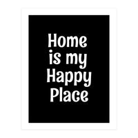 Home is my happy place  (Print Only)