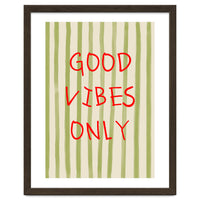 Good Vibes Only